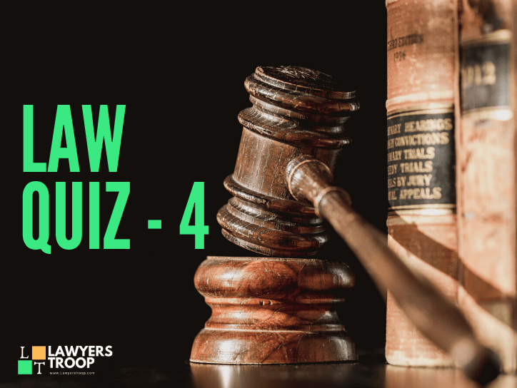 Law Quiz 4 Legal Aptitude Test Lawyers Troop Lawyers Troop