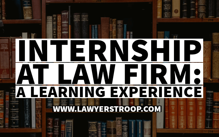 Internship At Law Firm: A Learning Experience