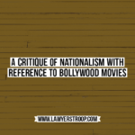 A Critique of Nationalism with reference to Bollywood movies