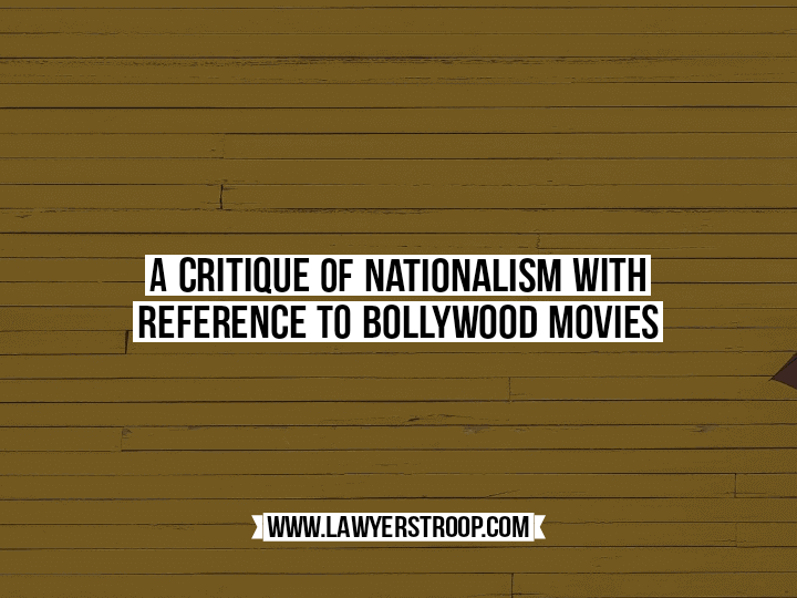 A Critique of Nationalism with reference to Bollywood movies