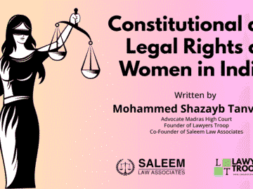 This article is written by Md Shazayb Tanveer S, Advocate Madras High Court